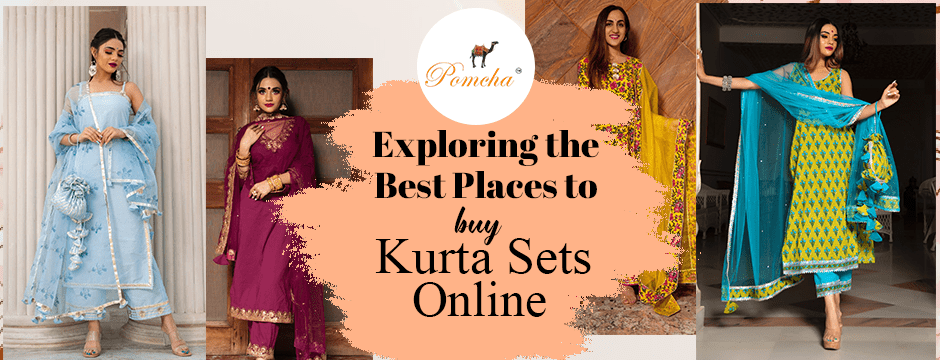Exploring The Best Places to Buy Kurta Sets Online: Style And Convenience at Your Fingertips - Pomcha Jaipur