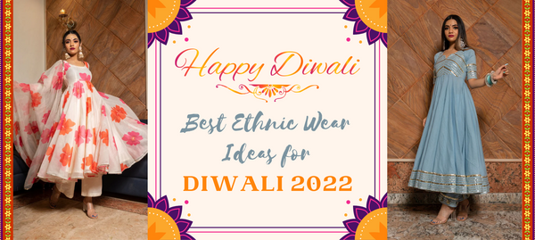 Best Ethnic Wear Ideas For Diwali 2022