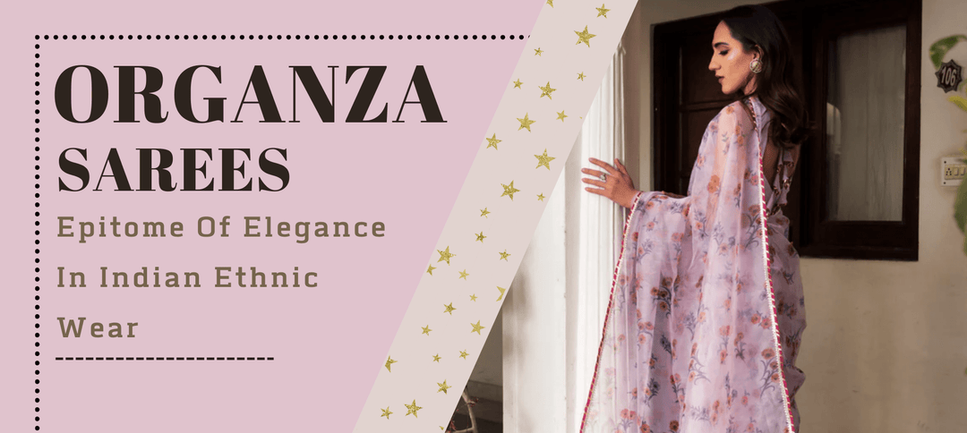 Organza Sarees: Epitome Of Elegance In Indian Ethnic Wear - Pomcha Jaipur