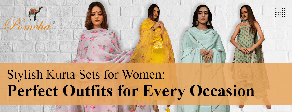 Stylish Kurta Sets for Women: Perfect Outfits for Every Occasion - Pomcha Jaipur