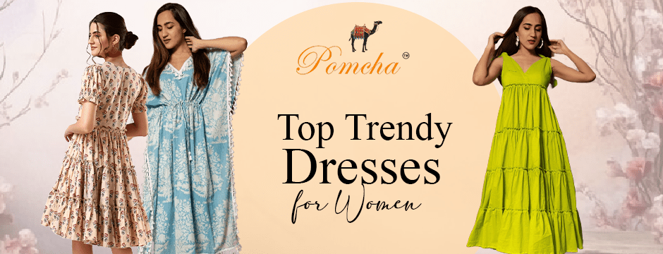 Top Trendy Dresses for Women: Elevate Your Style with the Latest Fashion Picks - Pomcha Jaipur